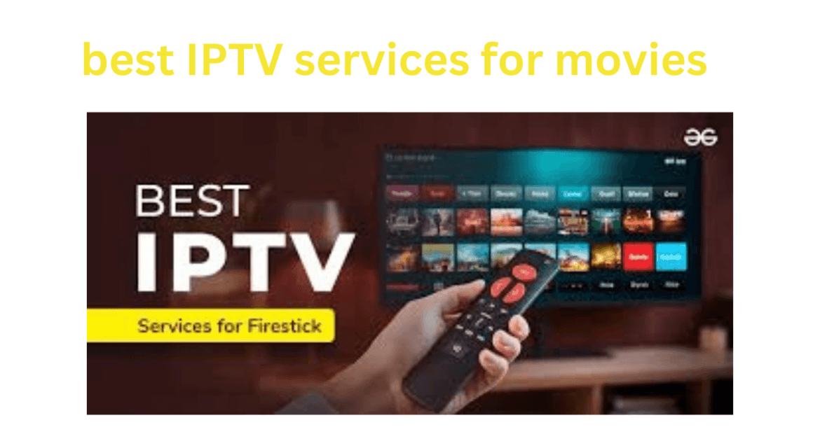 best IPTV services for movies