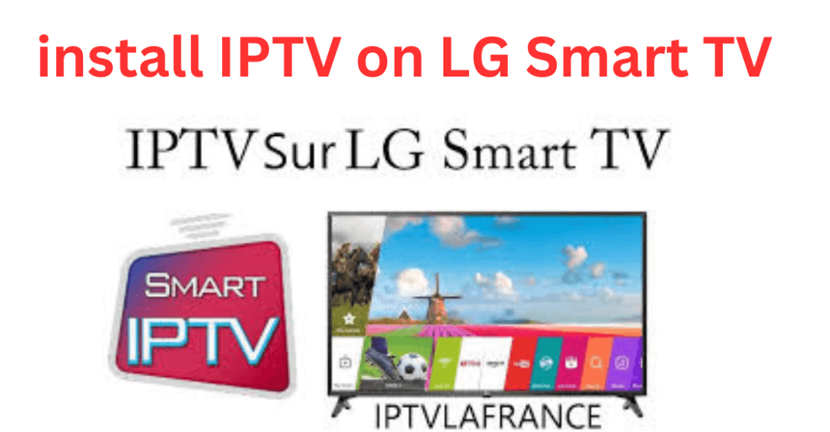 install IPTV on LG Smart TV