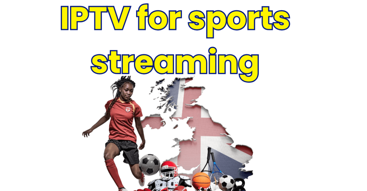 IPTV for sports streaming