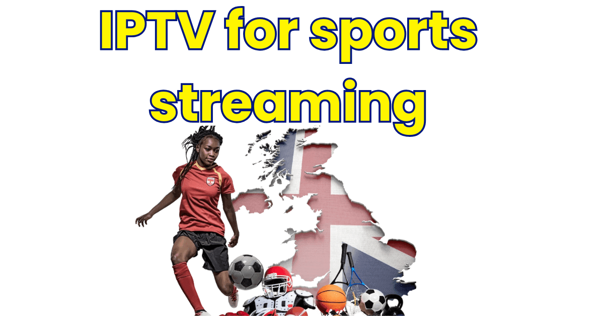 IPTV for sports streaming