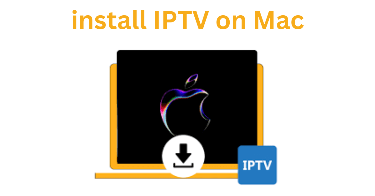 install IPTV on Mac