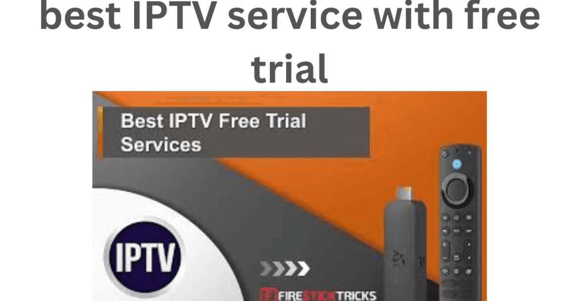 best IPTV service with free trial