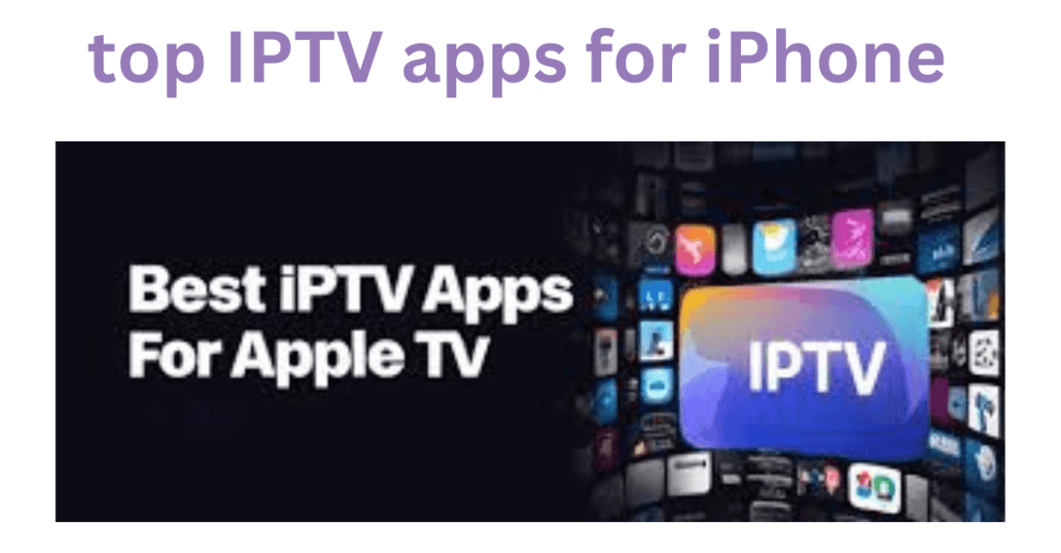 top IPTV apps for iPhone