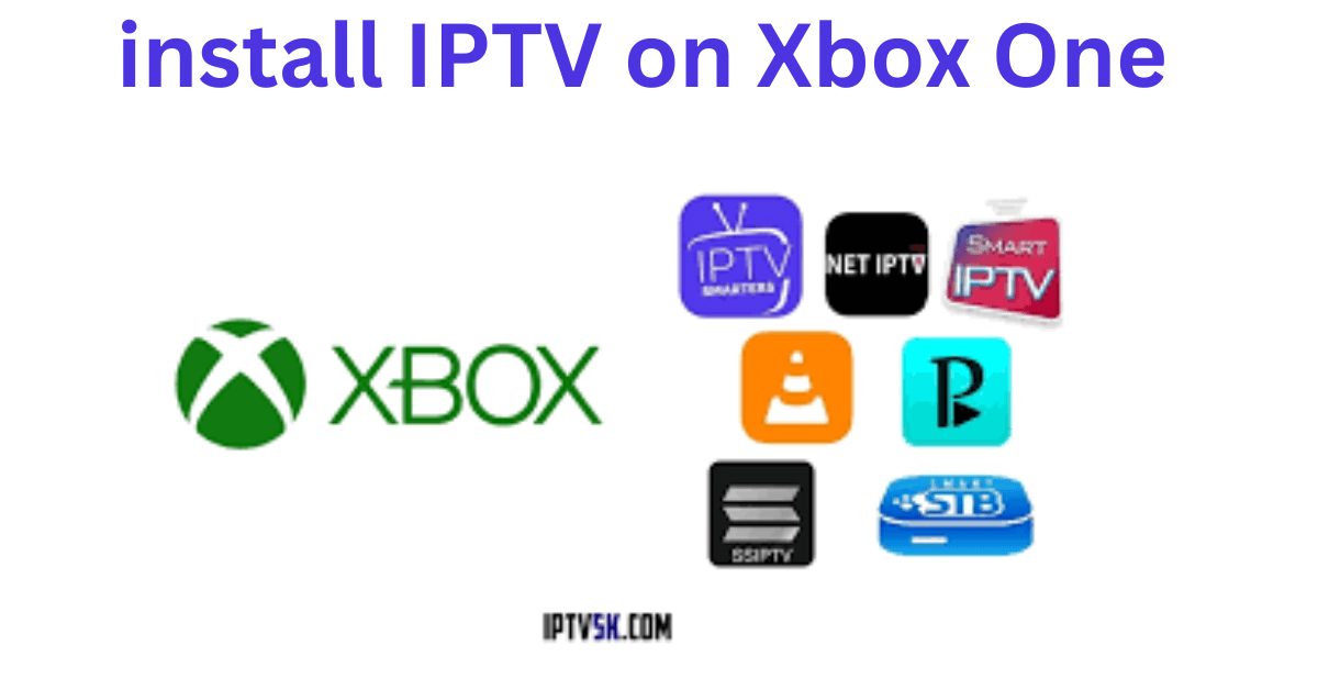 install IPTV on Xbox One