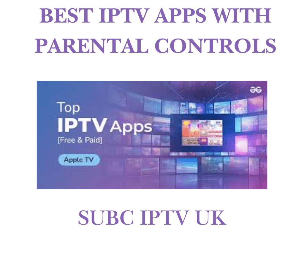 best IPTV apps with parental controls