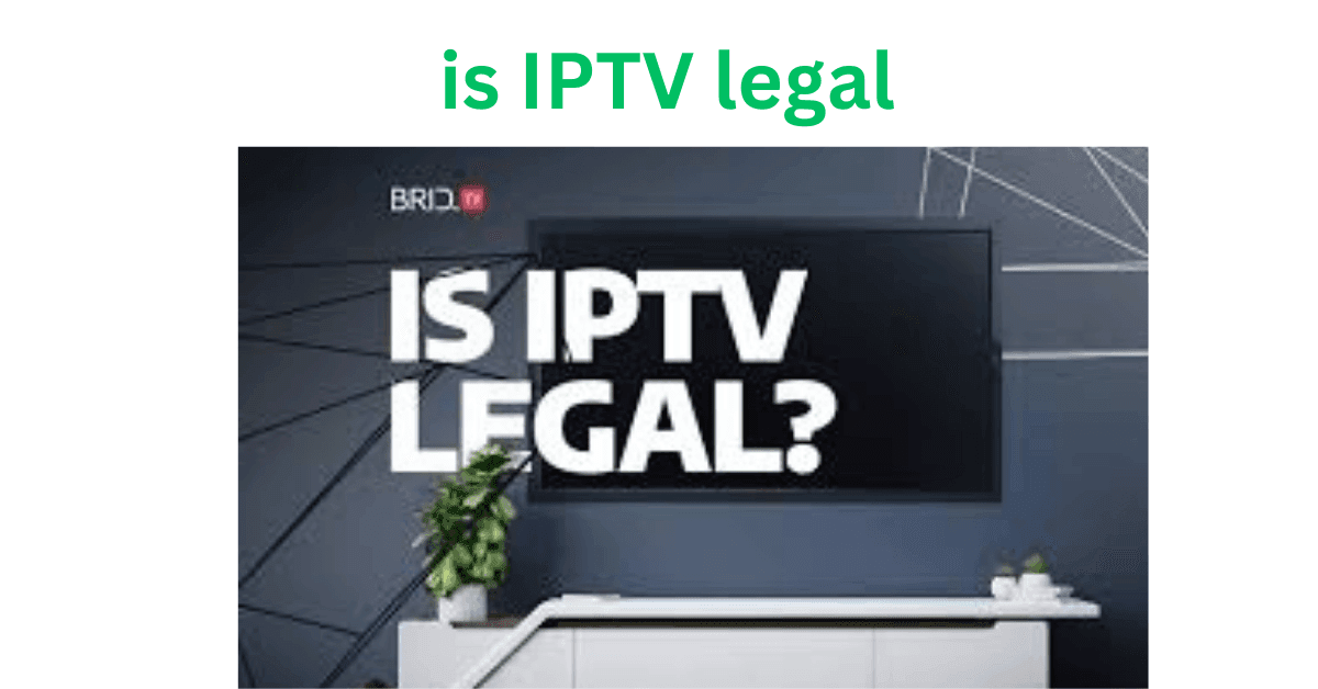 is IPTV legal