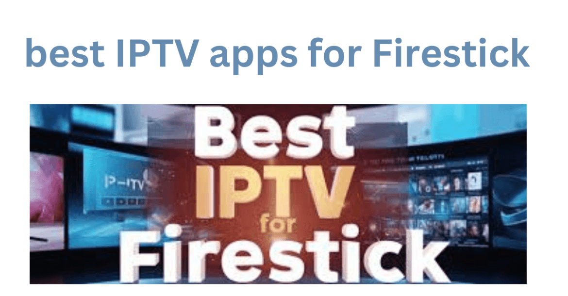 best IPTV apps for Firestick