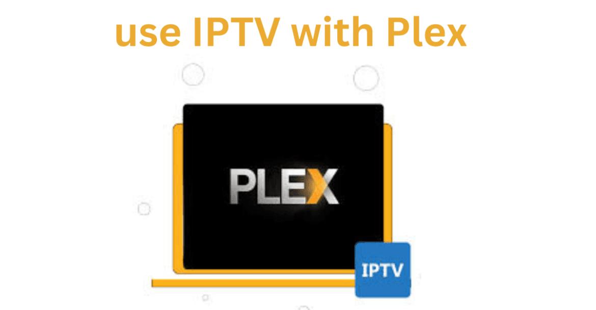 use IPTV with Plex