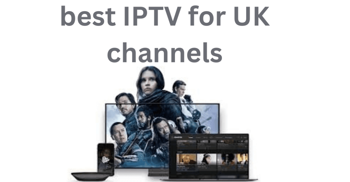 best IPTV for UK channels