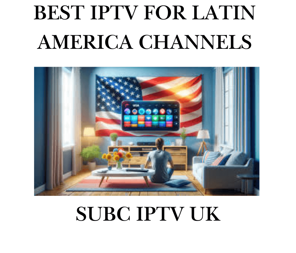 best IPTV for Latin America channels