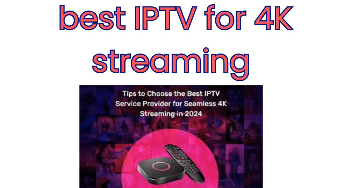 best IPTV for 4K streaming