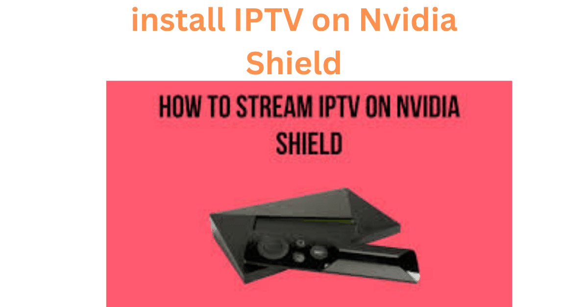 install IPTV on Nvidia Shield