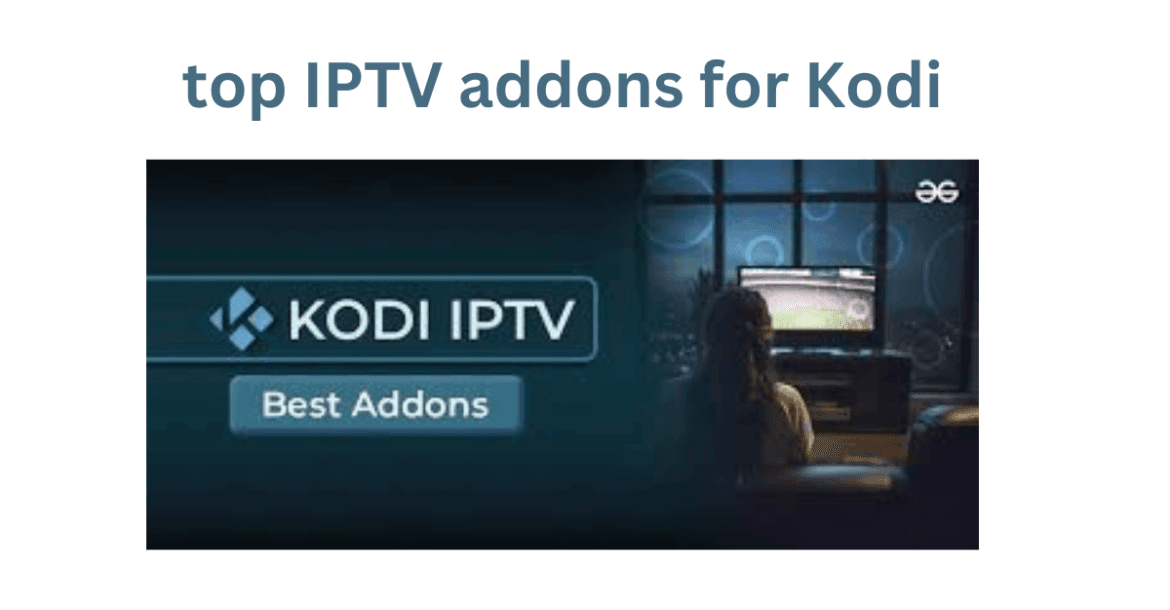 top IPTV addons for Kodi