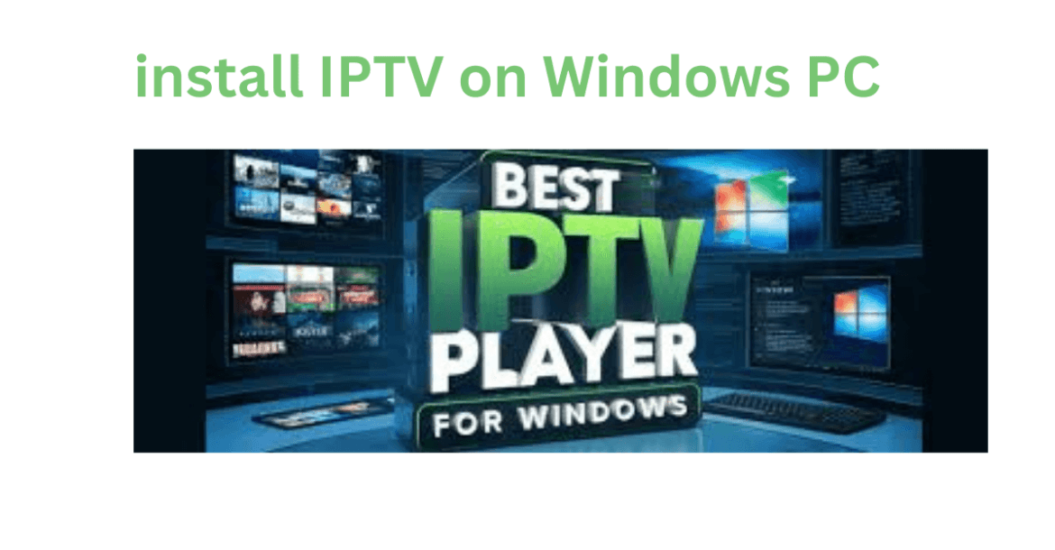 install IPTV on Windows PC